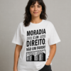 Camiseta Moradia é um Direito Não um Favor