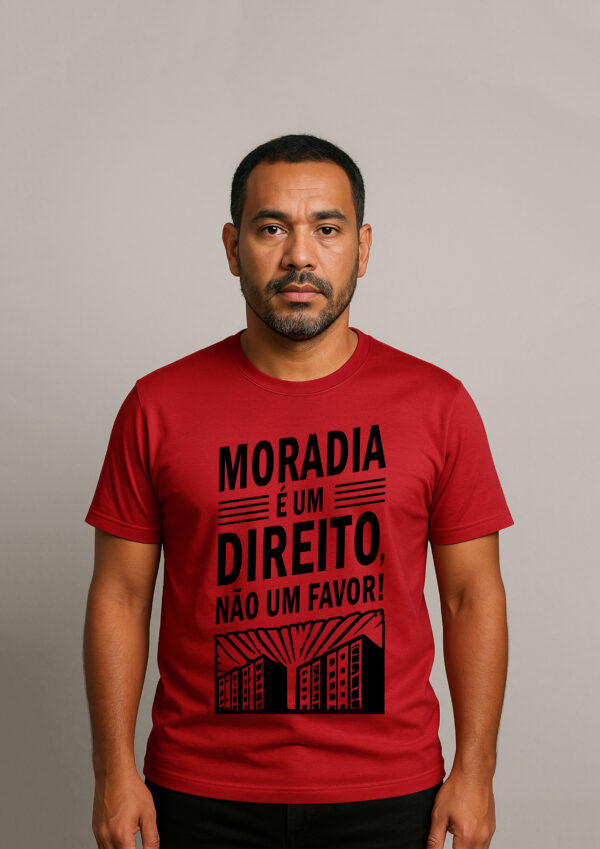 Camiseta Moradia é um Direito Não um Favor