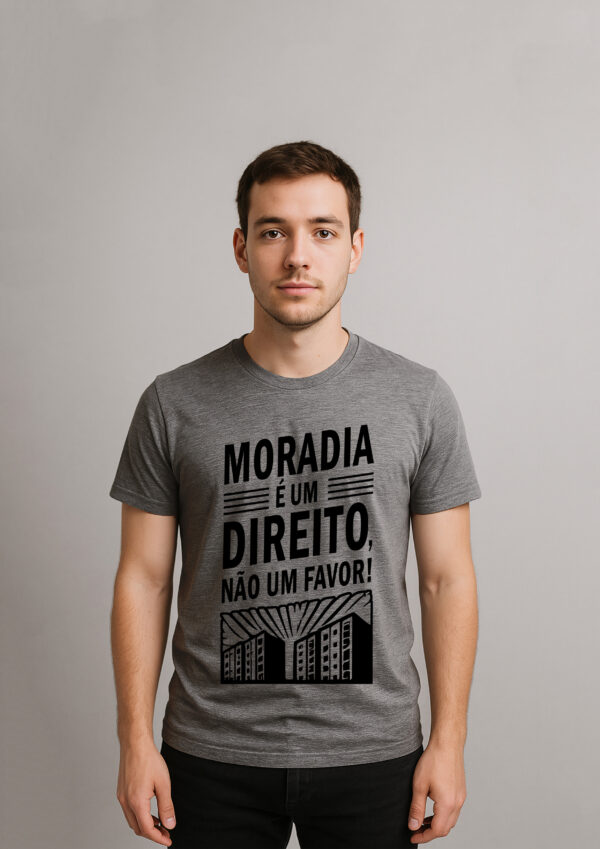 Camiseta Moradia é um Direito Não um Favor