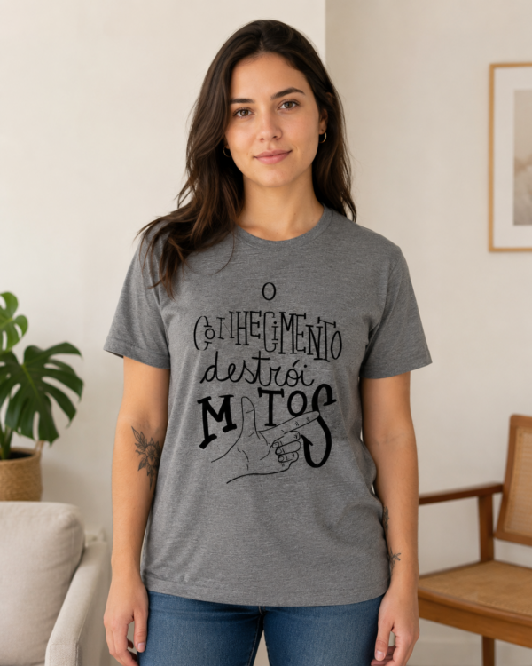Camiseta O Conhecimento Destrói Mitos Frase Educação Consciência