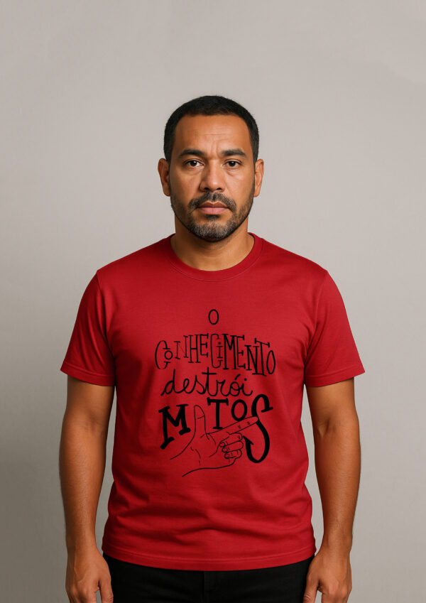 Camiseta O Conhecimento Destrói Mitos Frase Educação Consciência