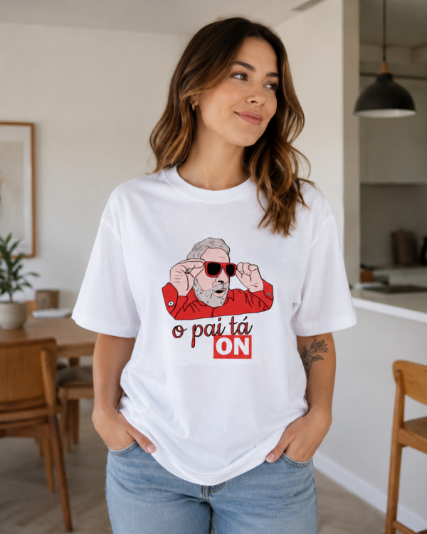 Camiseta Presidente Lula O Pai Tá On Esquerda