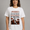 Camiseta Pepe Mujica Pobre Não é o Que Tem Pouco