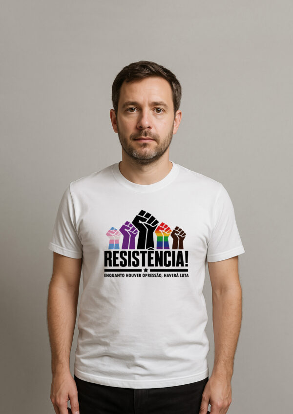 Camiseta Resistência Enquanto Houver Opressão Haverá Luta