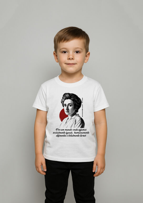 Body Infantil Rosa Luxemburgo Por um mundo onde sejamos socialmente iguais humanamente diferentes e totalmente livres