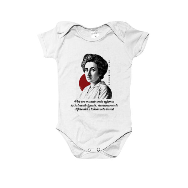 Body Infantil Rosa Luxemburgo Por um mundo onde sejamos socialmente iguais humanamente diferentes e totalmente livres