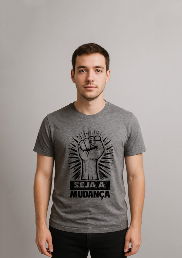 Camiseta Seja a Mudança Resistência Transformação Social