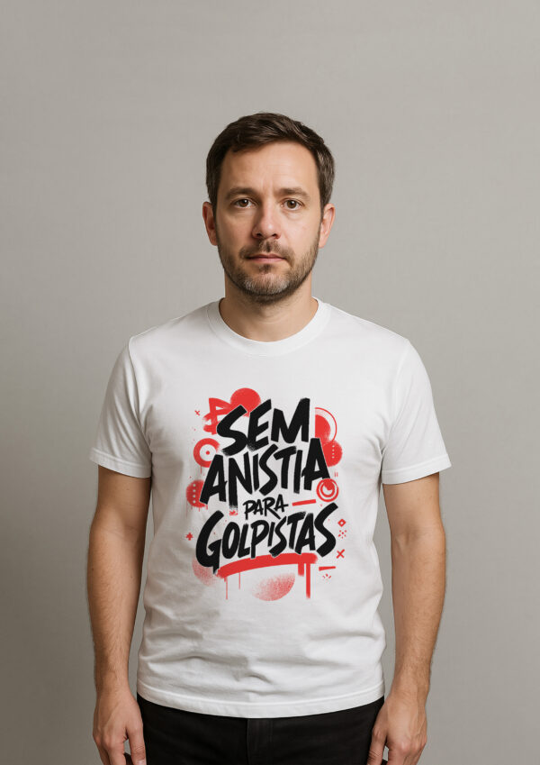 Camiseta Sem Anistia Para Golpistas Democracia e Resistência