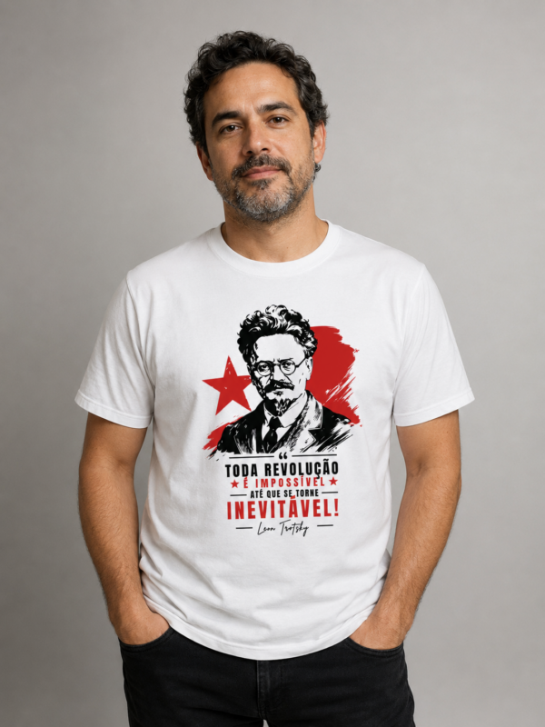 Camiseta Leon Trotsky Toda revolução é impossível até que se torne inevitável