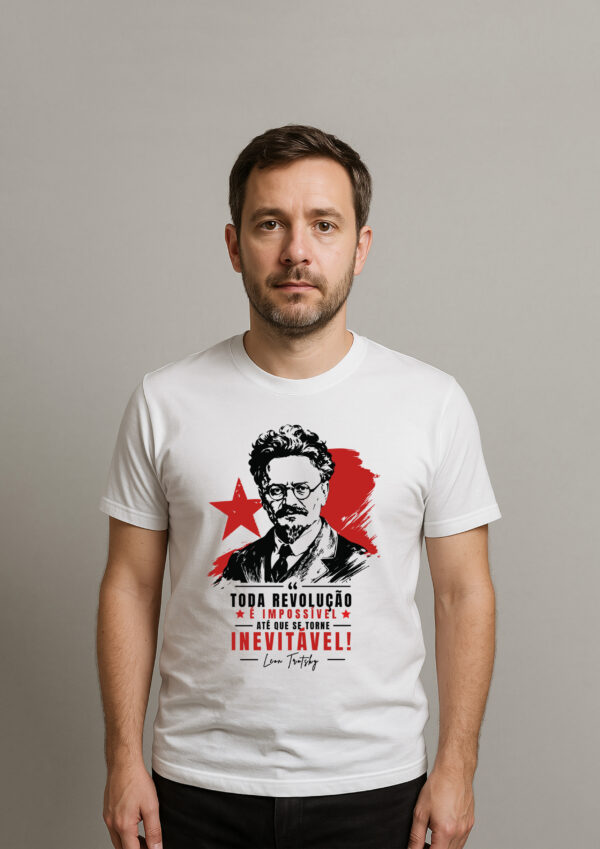 Camiseta Leon Trotsky Toda revolução é impossível até que se torne inevitável